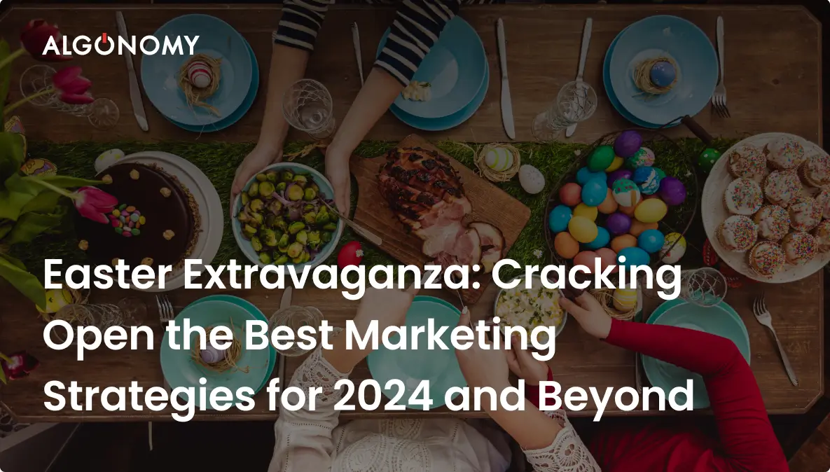 Easter Extravaganza: Cracking Open the Best Marketing Strategies for 2024 and Beyond
