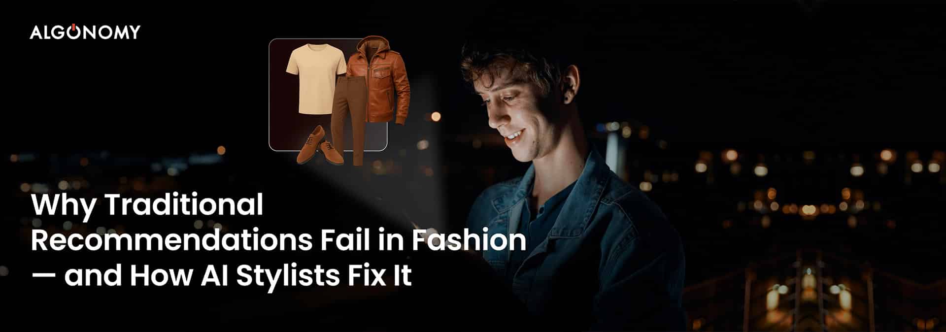 Why Traditional Recommendations Fail in Fashion — and How AI Stylists Fix It